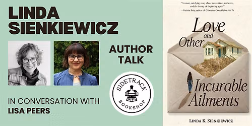 Linda Sienkiewicz | LOVE AND OTHER INCURABLE AILMENTS| @ Sidetrack