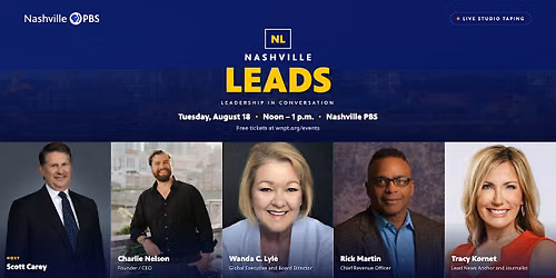 Nashville Leads \u2013 What Does Leadership in Nashville Really Look Like?