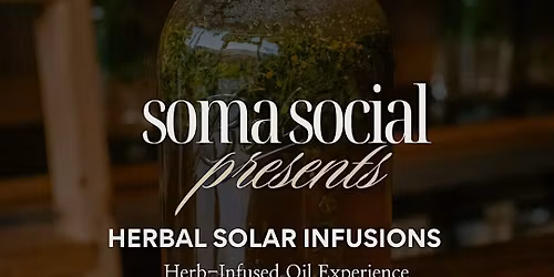 Soma Social | Herbal Solar Infusions