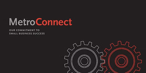 MetroConnect: Meet & Greet - Small Business Networking Event