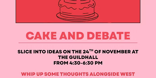 CAKE AND DEBATE
