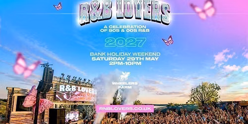  R&amp;B Lovers - Saturday 29th May - Wheelers Farm Chelmsford [PRESALE TICKETS DROP THURSDAY 9AM!]