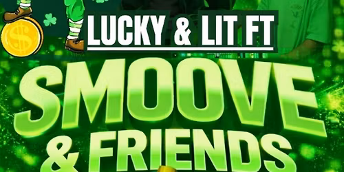 LUCKY & LIT FT. SMOOVE & FRIENDS