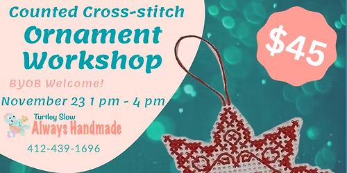 Counted Cross-stitch Ornament Workshop