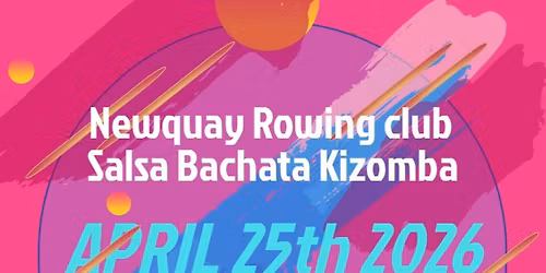 Salsa bachata Kizomba April 25th Newquay Rowing club 