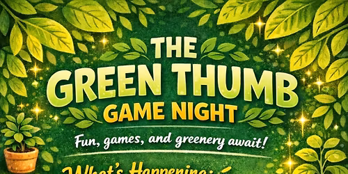 The Green Thumb Game Night !