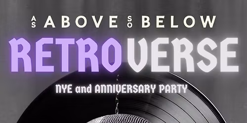 RETROVERSE NYE & ANNIVERSARY PARTY
