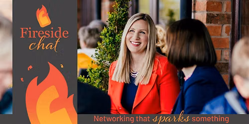 Fireside Chat Networking, Sutton Coldfield: July 2026
