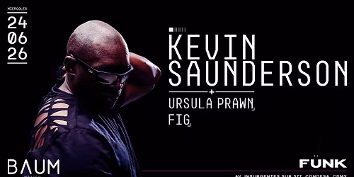 Kevin Saunderson + Ursula Prawn + Fig