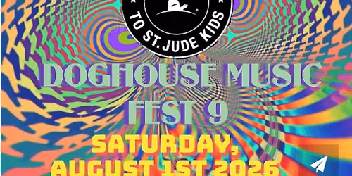 DOGHOUSE MUSIC FEST 9 BENEFIT FOR ST JUDE'S 