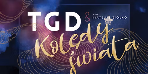 TGD Kol\u0119dy \u015awiata \u2013 10 lat. Go\u015bcinnie: Mateusz Zi\u00f3\u0142ko