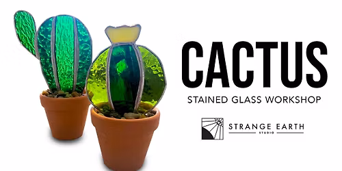 Cactus Stained Glass Workshop