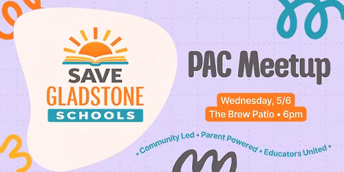 Save Gladstone Schools PAC Meetup