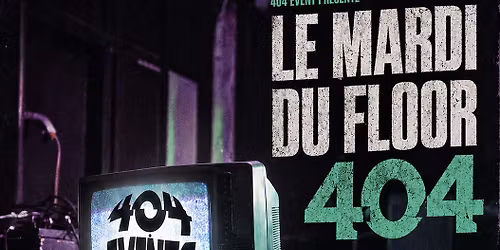 Mardi du Floor x 404 Events \u00b7 La Cartonnerie