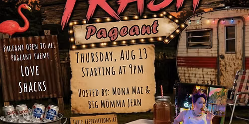 TRAILER TRASH PAGEANT - 9PM TABLE RESERVATION