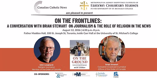 On the Frontlines: Brian Stewart on Journalism & Religion in the News