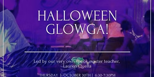 Halloween Glowga with Lauren Quella!
