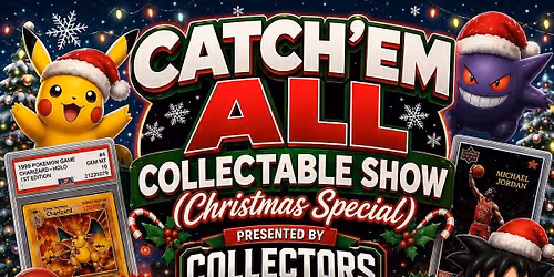 Catch'Em All Collectable Show - Christmas Special - Day 2 of 2