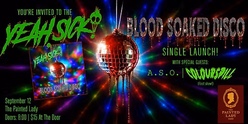 Yeah, Sick! Blood Soaked Disco Single Launch!