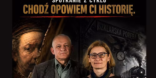 Chod\u017a opowiem Ci histori\u0119...Co Rembrant robi\u0142 w Szklarskiej Por\u0119bie?