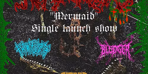 SHLAUG 'MERMAID' SINGLE LAUNCH SHOW, SATURDAY 24TH OCTOBER w\/Bludger + Froffwits + Citrus Fuzz