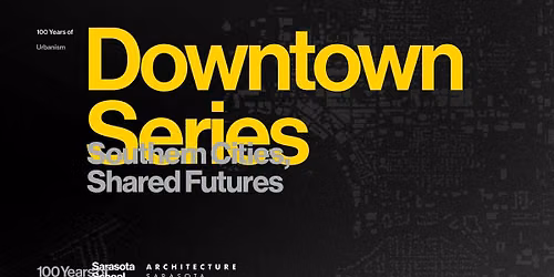 Southern Cities: Shared Futures, Sarasota's Path Forward