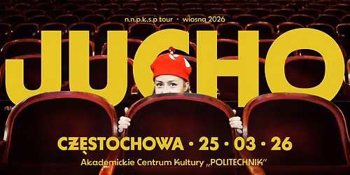 JUCHO - CZ\u0118STOCHOWA - koncert - Akademickie Centrum Kultury "Politechnik"