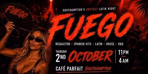 FUEGO \ud83d\udd25 \u2013 Southampton\u2019s Reggaeton & Latin Night