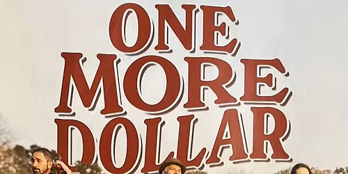 One More Dollar in Concert