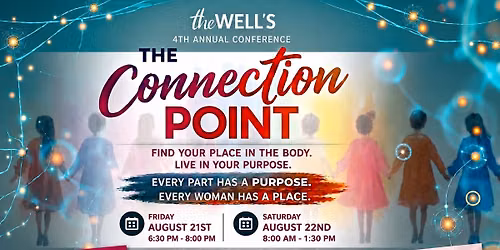 Fourth Annual Women\u2019s Conference : THE CONNECTION POINT! 