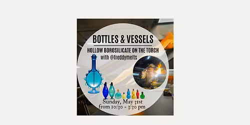 Bottles & Vessels with @freddymelts