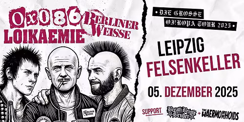 Die gro\u00dfe Oiropa-Tour mit Oxo 86,Loikaemie,Berliner Weisse,BREATH BRIGHT BR\u00dcDER & THE HAERMORRHOIDS
