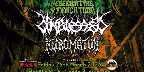 Desecrating Stench Tour: Unblessed, Necromaton + support, Rockle Klub - 26\/3\/26