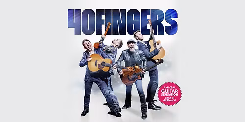 40 FINGERS \u25cf Dresden, Alter Schlachthof \u25cf 02.02.2027 