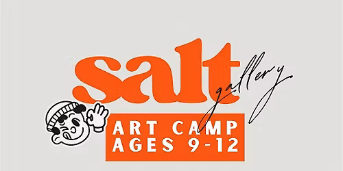 SALT Youth Art Camp Ages 9-12 *START DATE