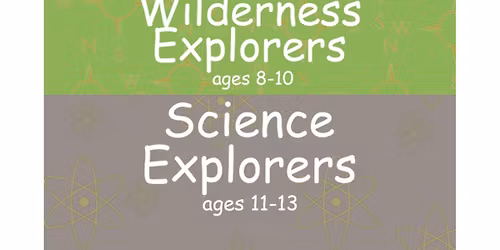 Wilderness\/Science Explorers (Ages 8-13) - Session 1