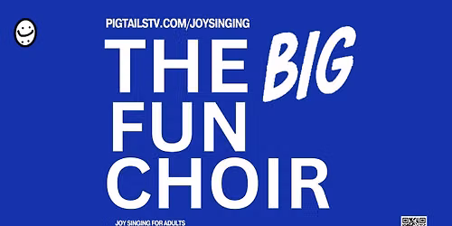 THE BIG FUN CHOIR!