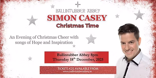 Christmas Concert with Simon Casey \u2013 \u201cChristmas Time\u201d at Ballintubber Abbey