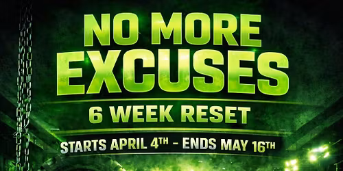 No More Excuses - 6 Week Reset - $1,000 WIN