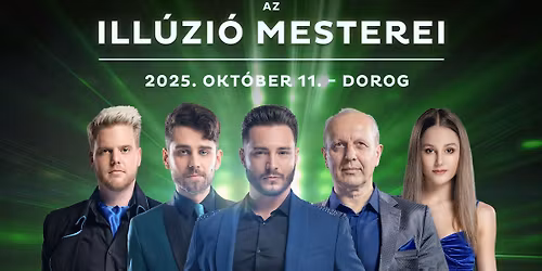 Illúzió Mesterei Dorog - október 11.  - dupla előadás