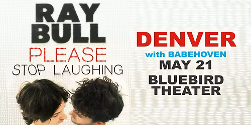Ray Bull: Please Stop Laughing Tour