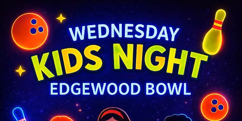 Wednesday Kids Night at Edgewood Bowl