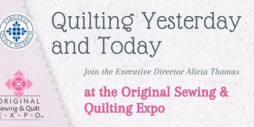 Quilting Yesterday and Today at the Original Sewing & Quilting Expo