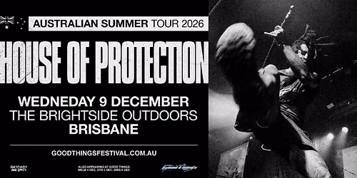House Of Protection \/\/ Brisbane \/\/ Good Things Festival Sideshow \/\/ The Brightside Outdoors