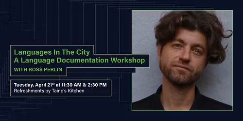 4\/21 @ 11:30 AM + 2:30 PM | Languages In The City Workshop