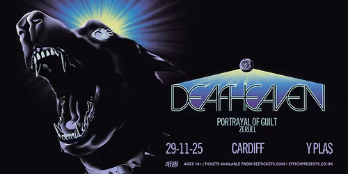 Deafheaven plus Portrayal of Guilt and Zeruel at Y Plas, Cardiff