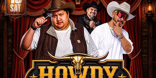 Howdy Fu**ers Texas Tour Ft. Javi Bailon & Chingo Bling