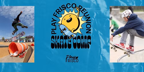 Frisco Skate Comp: Reunion 2026