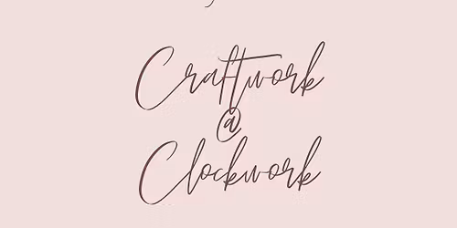 Craftwork @ Clockwork