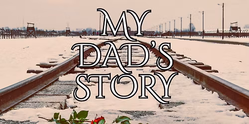 My Dad\u2019s Story: Remembering the Holocaust, with Sue Tresatti and Richard Murphy